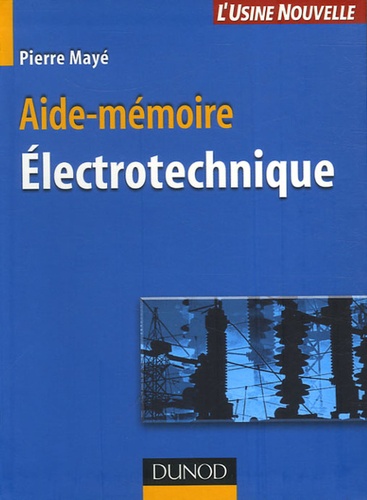 Pierre Mayé - Aide-mémoire Electrotechnique.