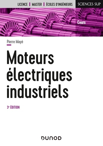 Pierre Mayé - Moteurs électriques industriels - 3e éd.