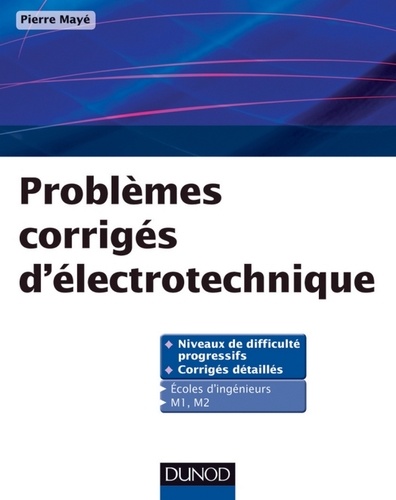 Pierre Mayé - Problèmes corrigés d'électrotechnique.
