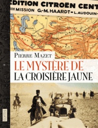 Pierre Mazet - Le mystère de la Croisière jaune.