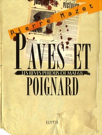 Pierre Mazet - Pavés et poignard - Les rêves perdus de mai 68.