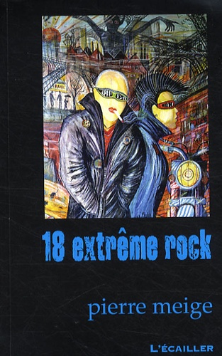 Pierre Meige - 18 extrême rock.