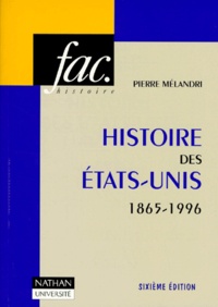 Pierre Melandri - Histoire des États-Unis, 1865-1996.
