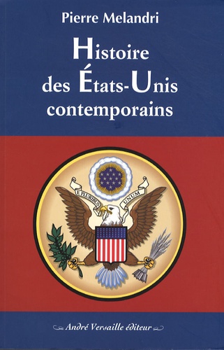 Pierre Melandri - Histoire des Etats-Unis contemporains.