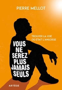Lire des livres gratuitement en ligne sans téléchargement Vous ne serez plus jamais seuls  - Trouver la joie où était l'angoisse 9791033609063 in French