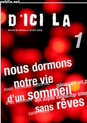 d’ici là n°1 | Nous dormons notre vie d’un sommeil sans rêve. revue trimestrielle de création numérique