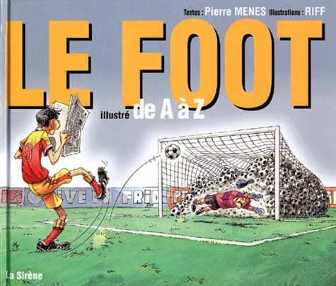 Pierre Ménès et  Riff - Le Foot Illustre De A A Z.