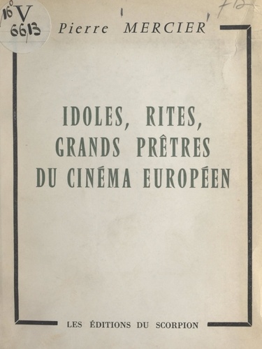 Idoles, rites, grands prêtres du cinéma européen