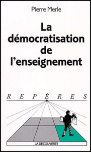 Pierre Merle - La Democratisation De L'Enseignement.