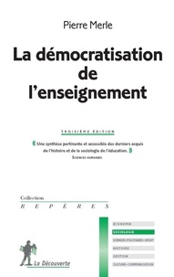 Pierre Merle - La démocratisation de l'enseignement.
