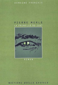 Pierre Merle - La Prunelle Du Chat.