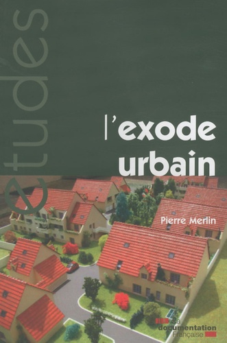 Pierre Merlin - L'exode urbain - De la ville à la campagne.