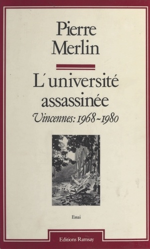 L'Université assassinée. Vincennes, 1968-1980