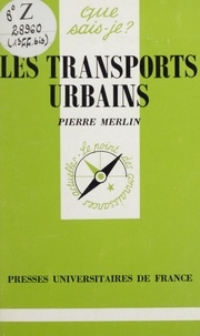 Pierre Merlin et Paul Angoulvent - Les transports urbains.