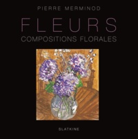 Pierre Merminod - Fleurs, compositions florales.