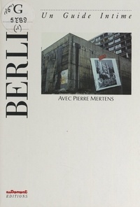 Pierre Mertens et  Duroy - Berlin - Un guide intime.