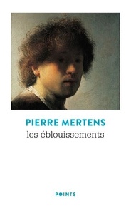 Pierre Mertens - Les éblouissements.