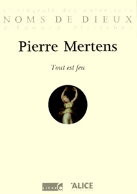 Pierre Mertens - Tout Est Feu.