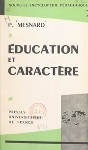 Pierre Mesnard et Pierre Joulia - Éducation et caractère.