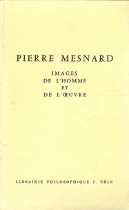Pierre Mesnard - Images de l'homme et de l'oeuvre.