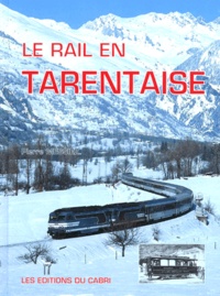Pierre Messiez - Le rail en Tarentaise.