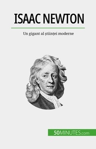 Pierre Mettra - Isaac Newton - Un gigant al științei moderne.