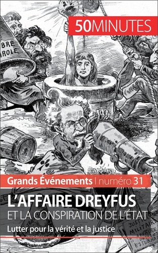 L'affaire Dreyfus et la conspiration de l'Etat. Lutter pour la vérité et la justice