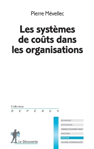 Pierre Mévellec - Les systèmes de coûts dans les organisations.