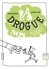 Pierre Mezinski et Jacques Azam - La drogue, non merci.