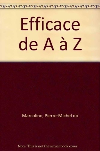 Pierre-Michel do Marcolino - Efficace de A à Z.
