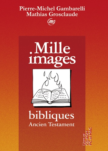 Pierre-Michel Gambarelli et Mathias Grosclaude - Mille images bibliques - Ancien Testament. 1 Cédérom