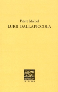 Pierre Michel - Luigi Dallapiccola.