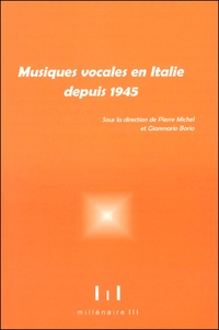Pierre Michel et Gianmario Borio - Musique vocale en Italie depuis 1945.