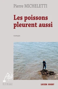 Les poissons pleurent aussi