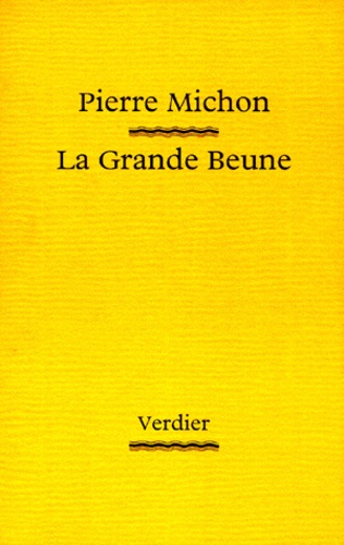 Pierre Michon - La grande Beune.