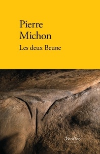 Pierre Michon - Les deux Beune.