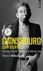 Pierre Mikaïloff - Gainsbourg confidentiel - Les 1 001 vies de l'homme à tête de chou.