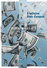 Pierre Mikaïloff - L'affaire Dan Cooper.