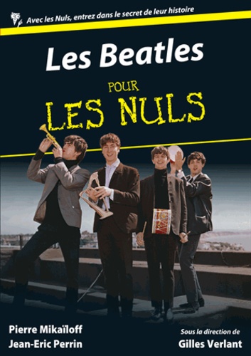Pierre Mikaïloff et Jean-Eric Perrin - Les Beatles pour les Nuls.