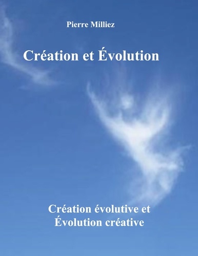 Création et Évolution. Création évolutive et Évolution créative