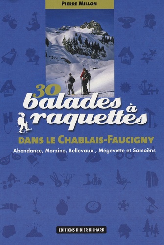 Pierre Millon - 30 Balades à raquettes - Dans le Chablais-Faucigny.