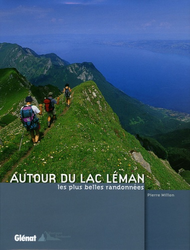 Pierre Millon - Autour du lac Léman - Les plus belles randonnées.