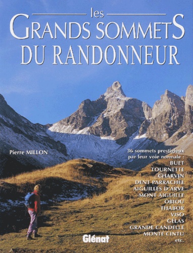 Pierre Millon - Les Grands Sommets Du Randonneur. Du Leman A La Corse.
