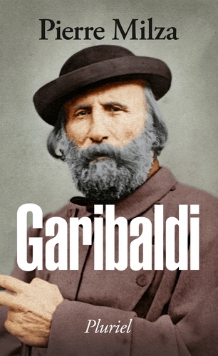 Pierre Milza - Garibaldi.