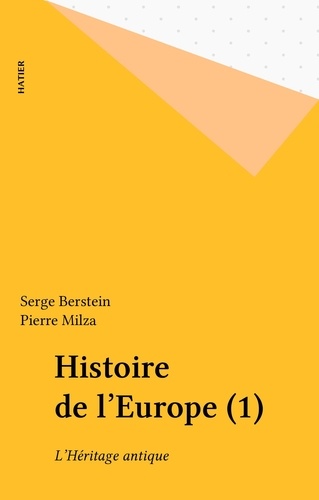 HISTOIRE DE L'EUROPE. Tome 1, L'Héritage antique