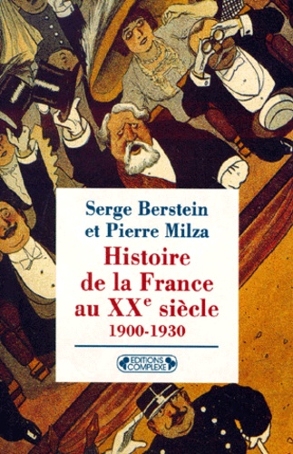 Pierre Milza et Serge Berstein - Histoire de la France au XXe siècle - Tome 1, 1900-1930.