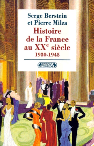 Pierre Milza et Serge Berstein - HISTOIRE DE LA FRANCE AU XXEME SIECLE. - Tome 2, 1930-1945.