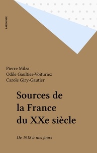 Pierre Milza - Sources de la France du XXe siècle - De 1918 à nos jours.