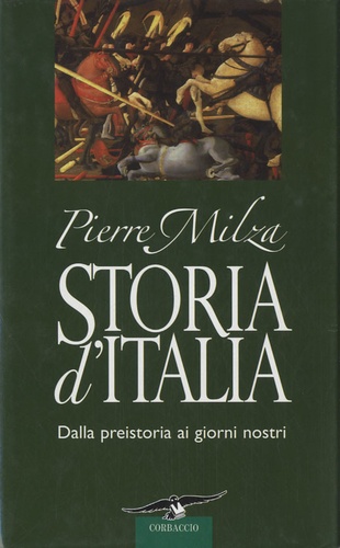 Pierre Milza - Storia d'Italia - Dalla preistoria ai giorni nostri.