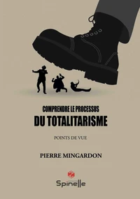 Comprendre le processus du totalitarisme